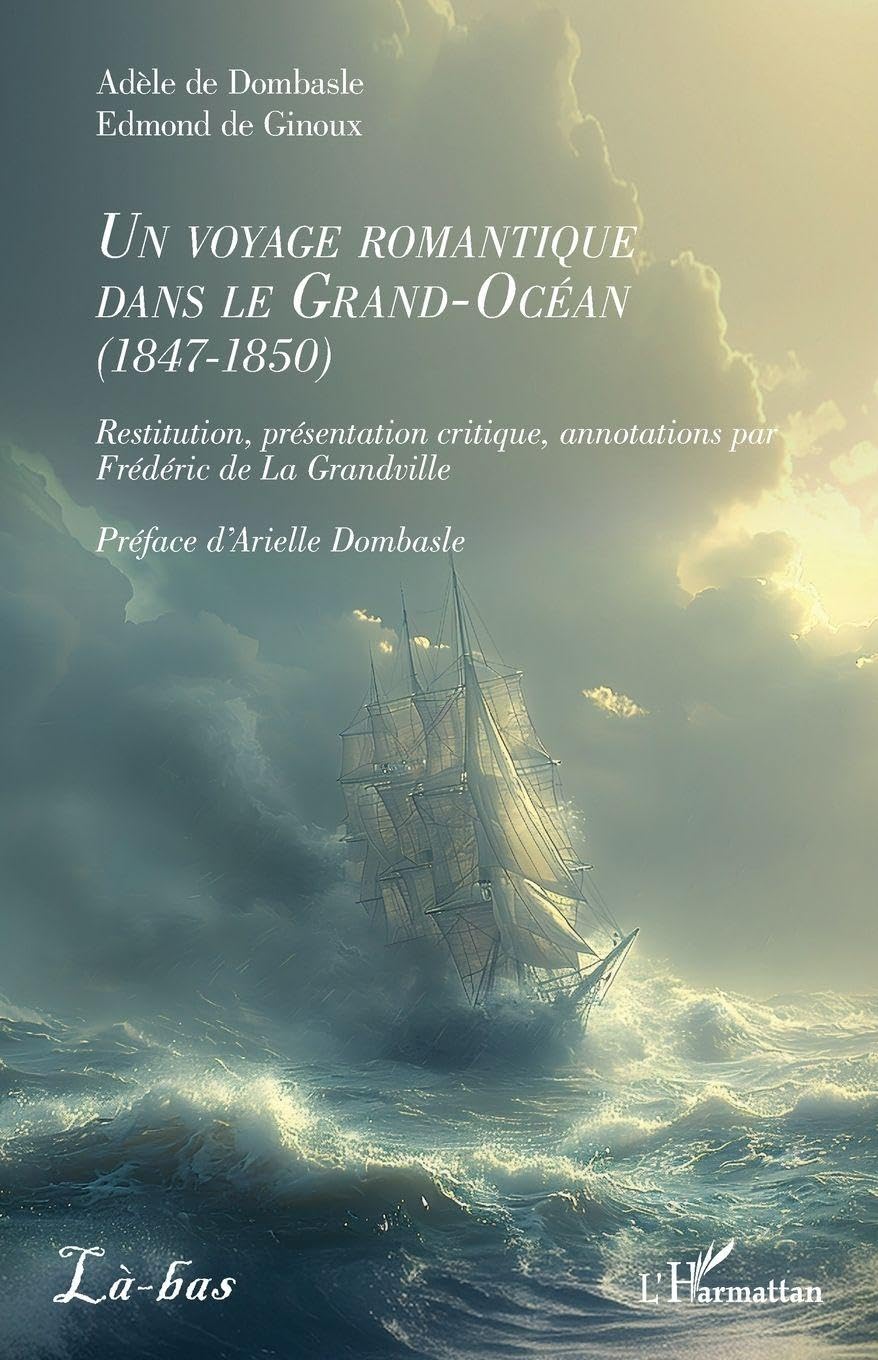 Un voyage romantique dans le Grand-Océan (1847-1850) (Là-Bas)