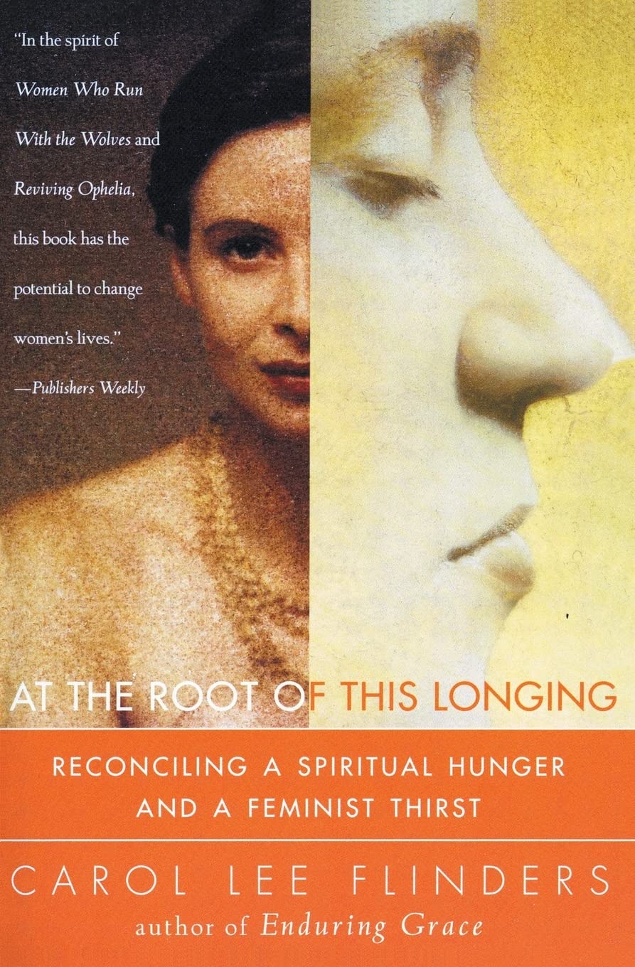 Carol Lee Flinders - At the Root of this Longing - Paperback Book