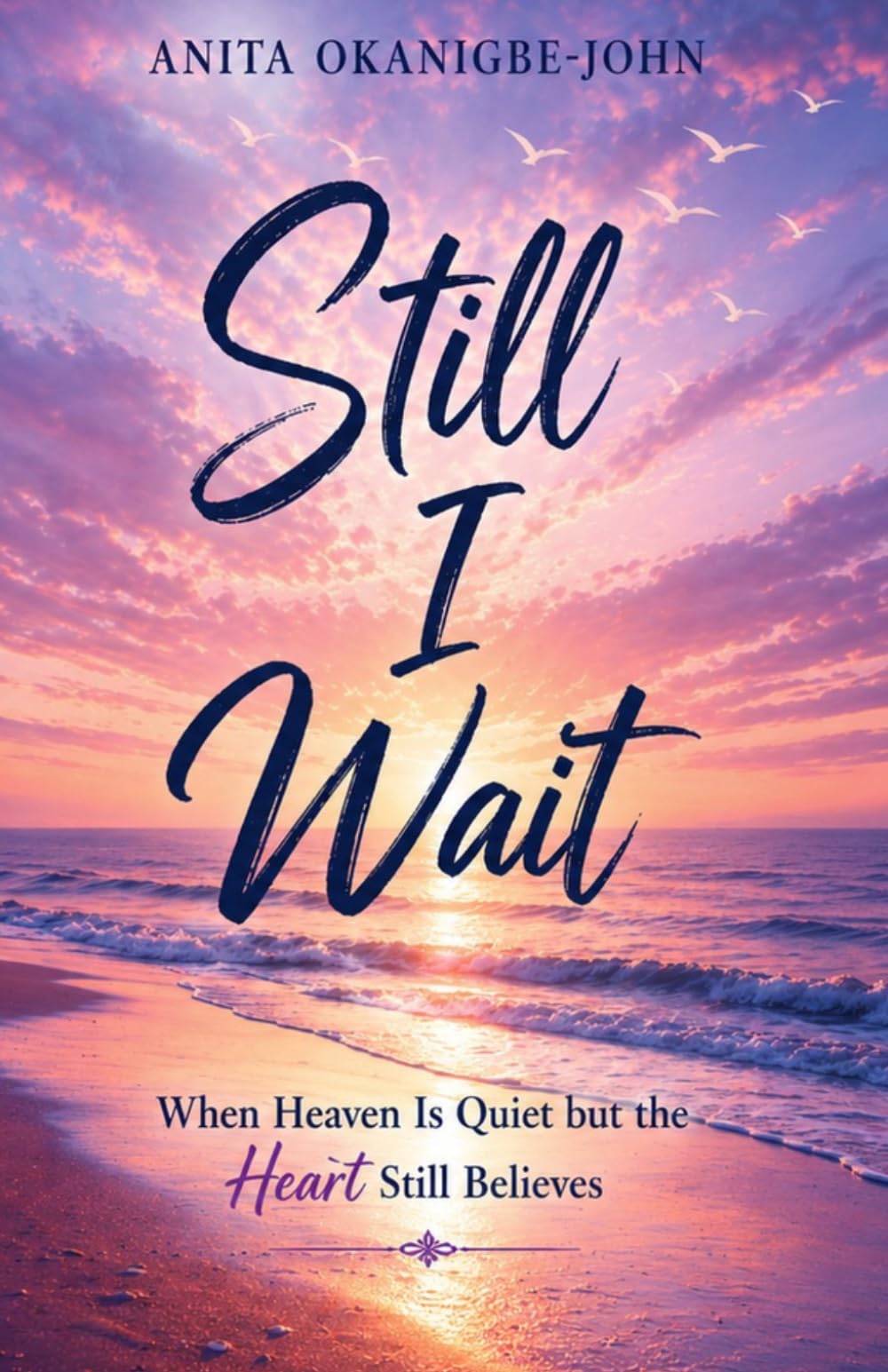 Still I Wait: When Heaven Is Quiet but the Heart Still Believes