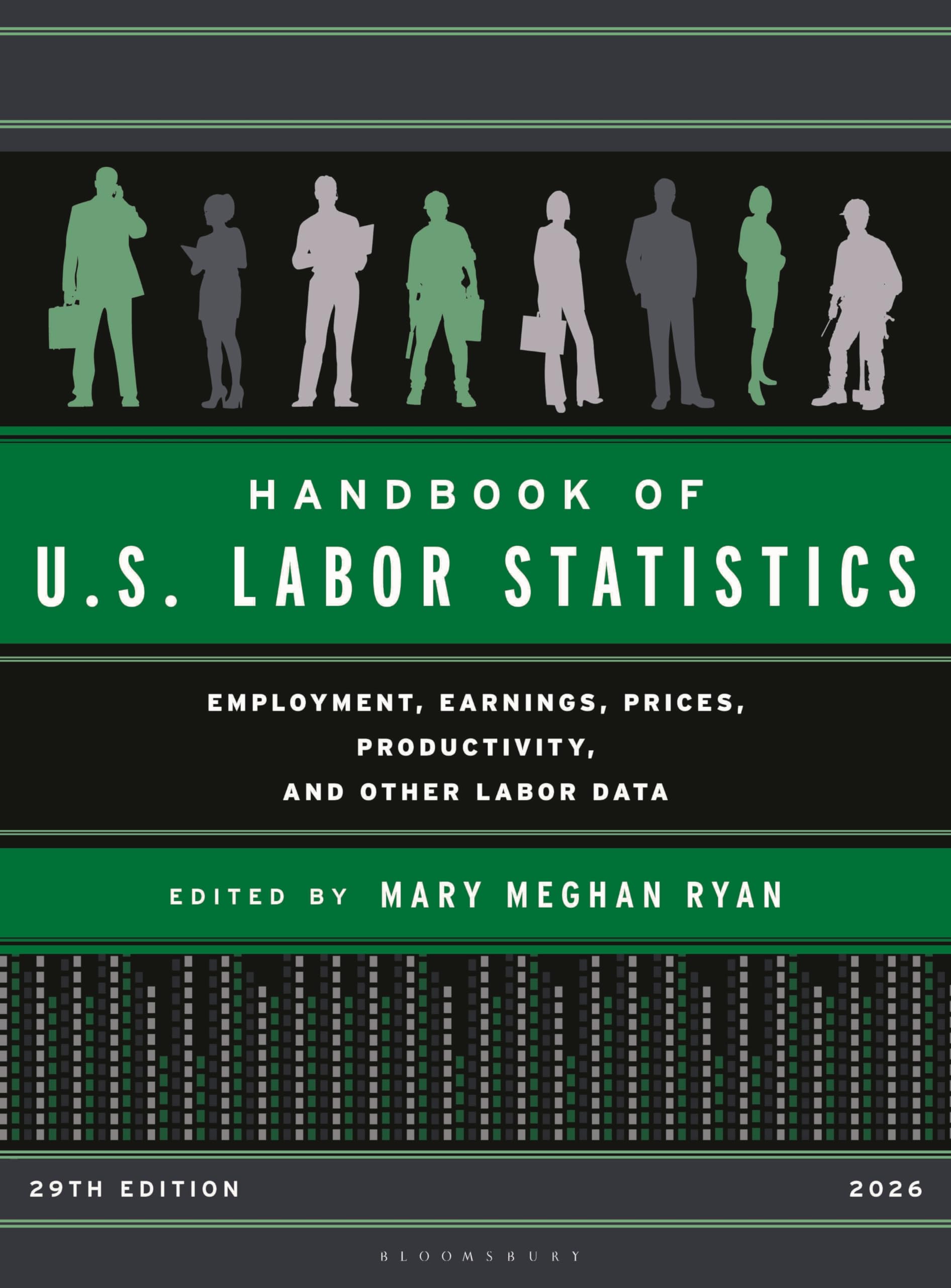 Handbook of U.S. Labor Statistics 2026: Employment, Earnings, Prices, Productivity, and Other Labor Data