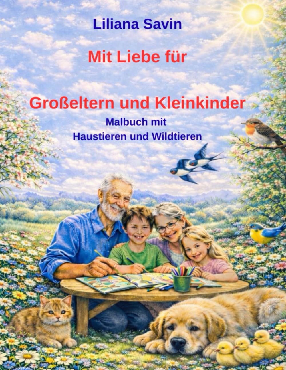 Mit Liebe für Großeltern und Kleinkinder: Malbuch mit Haustieren und Wildtieren