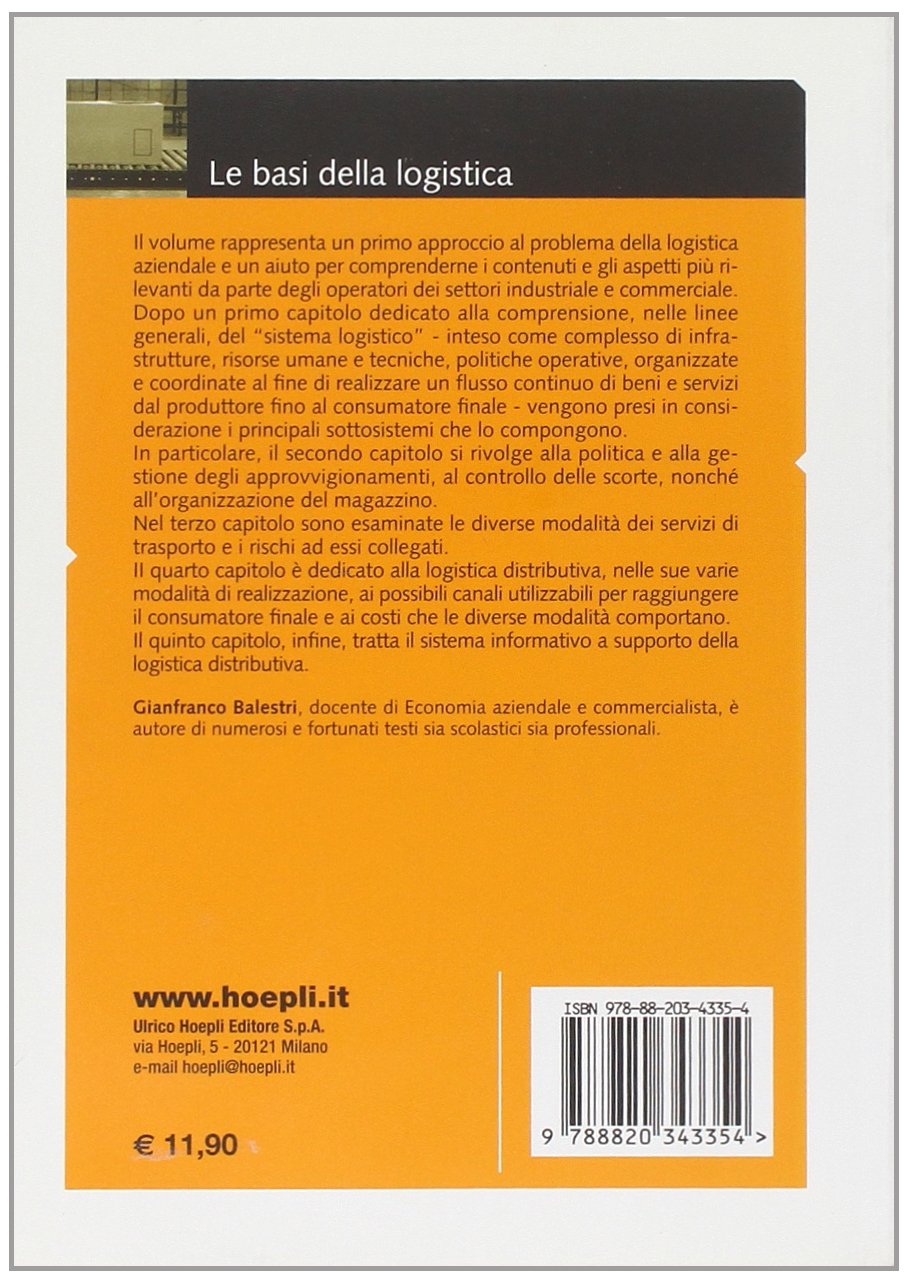Le basi della logistica. Il magazzino, i trasporti, la distribuzione e il sistema informativo