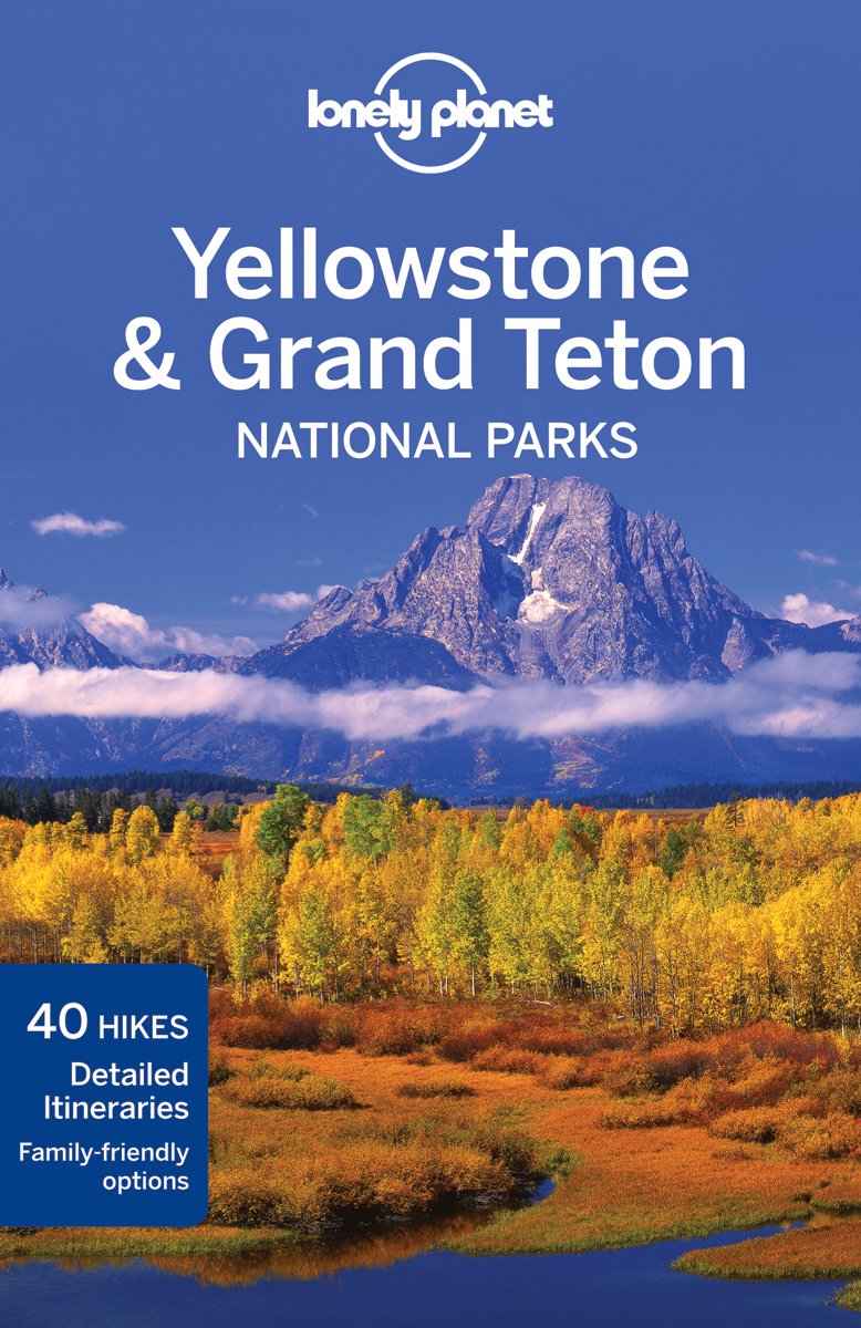 Yellowstone & Grand Teton Nati (Lonely Planet)