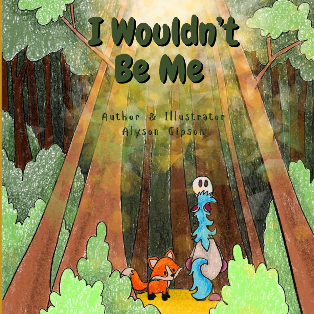 I Wouldn’t Be Me