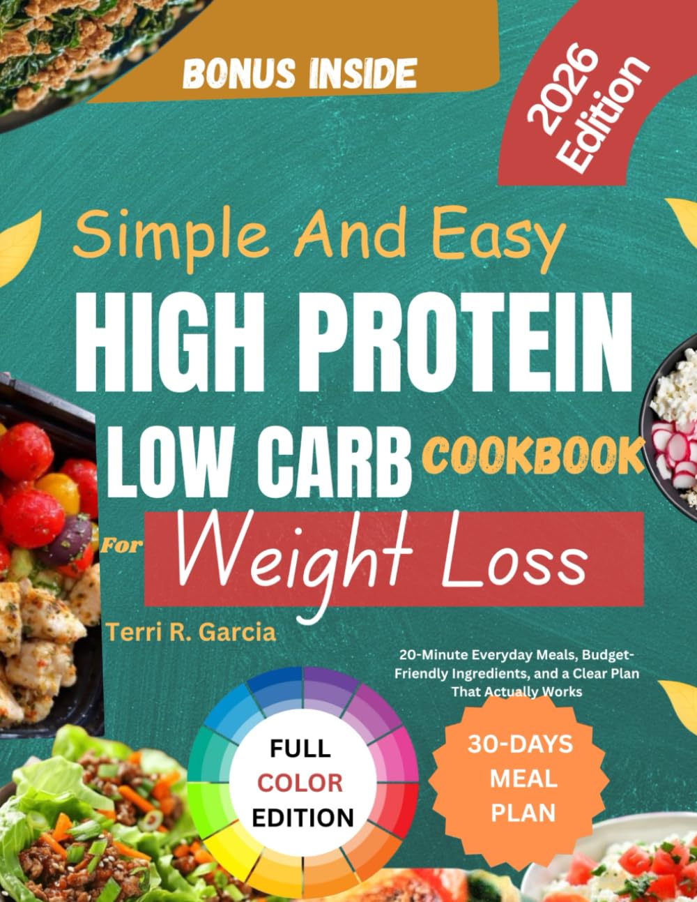 Simple and Easy High Protein Low Carb Cookbook For Weight Loss: 20-Minute Everyday Meals, Budget-Friendly Ingredients, and a Clear Plan That Actually Works