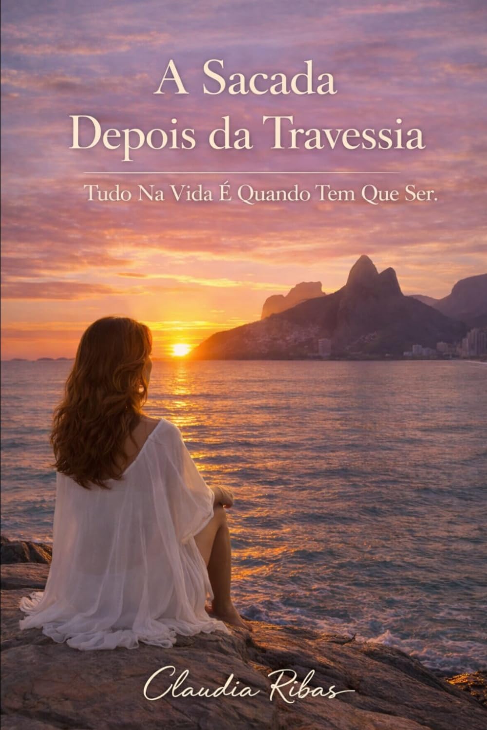 A Sacada Depois Da Travessia: Tudo na Vida É Quando Tem Que Ser