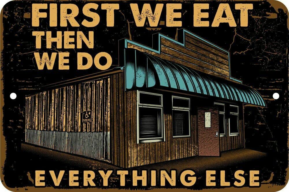 First We Eat Restaurant Food Aluminum Tin Sign Plaque People Cave Bar Decoration Tin Sign, Wall Decor, Metal Sign, Home Bar, Garage Tin Sign 12x16inch