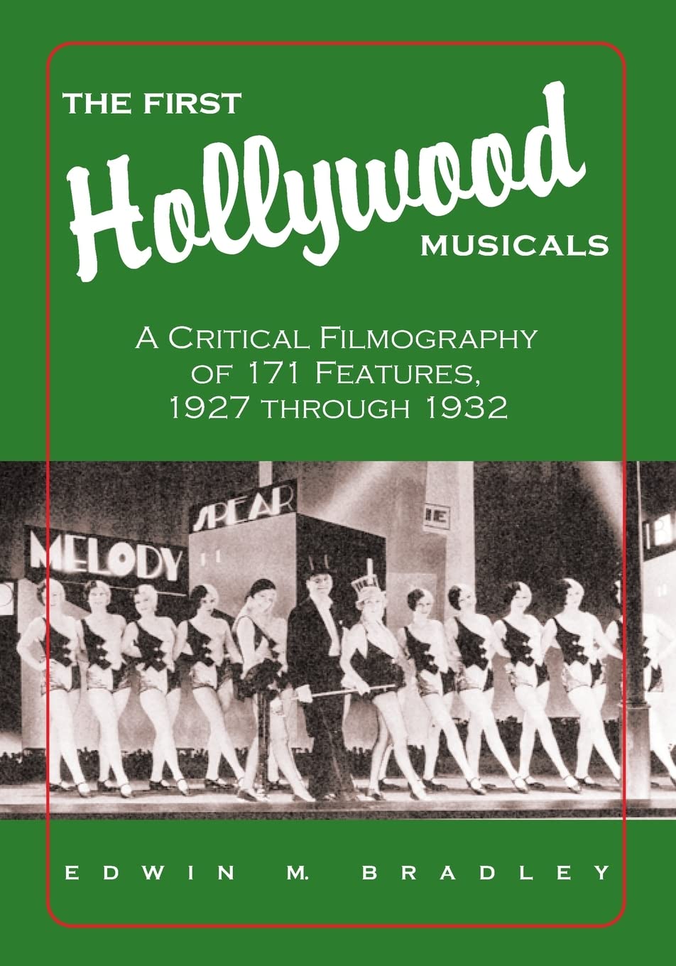 The First Hollywood Musicals: A Critical Filmography of 171 Features, 1927 through 1932