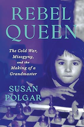 Rebel Queen: The Cold War, Misogyny, and the Making of a Grandmaster-Wow! eBook