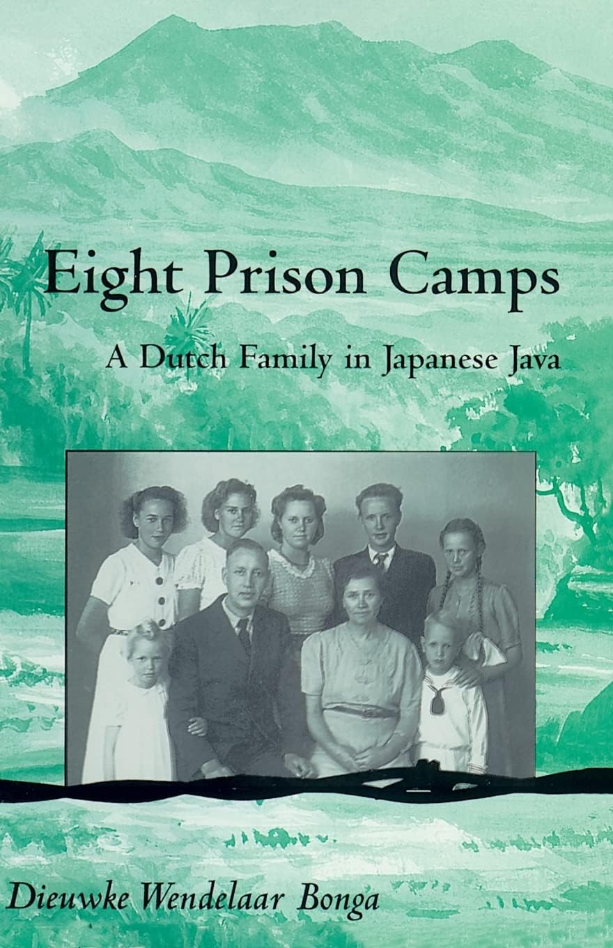 Eight Prison Camps: A Dutch Family in Japanese Java (Volume 98) (Ohio RIS Southeast Asia Series) Paperback – May 15, 1996
