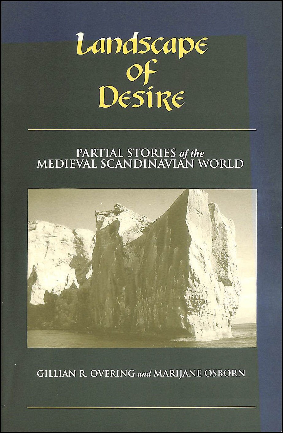 Landscape Of Desire: Partial Stories of the Medieval Scandinavian World