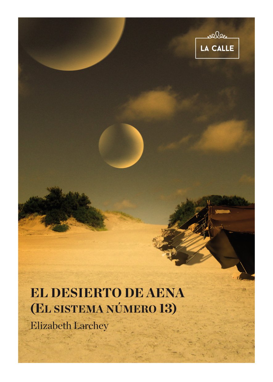 El desierto de aena (el sistema número 13) (NOVELA NARRATIVA)
