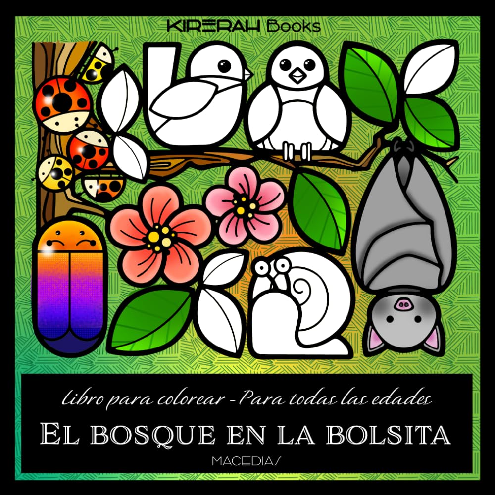 EL BOSQUE EN LA BOLSITA: Un encantador libro de colorear del bosque, lleno de pequeñas maravillas del bosque, perfecto para todas las edades- Kirerah Books