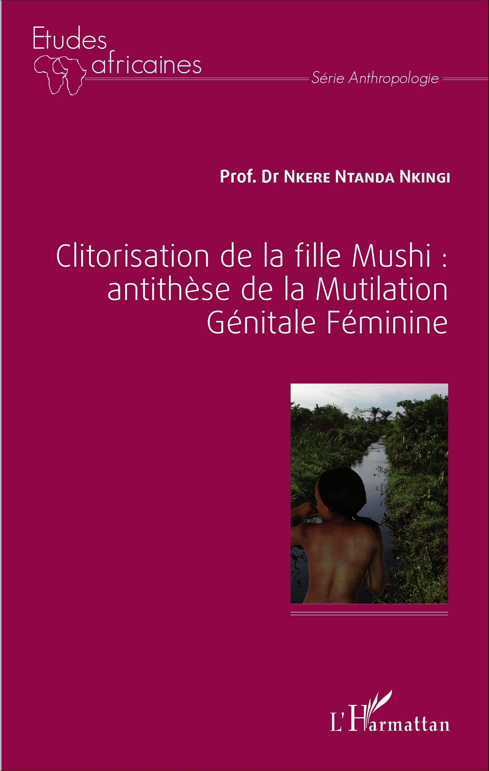 L'HARMATTAN Clitorisation de la fille Mushi : antithèse de la