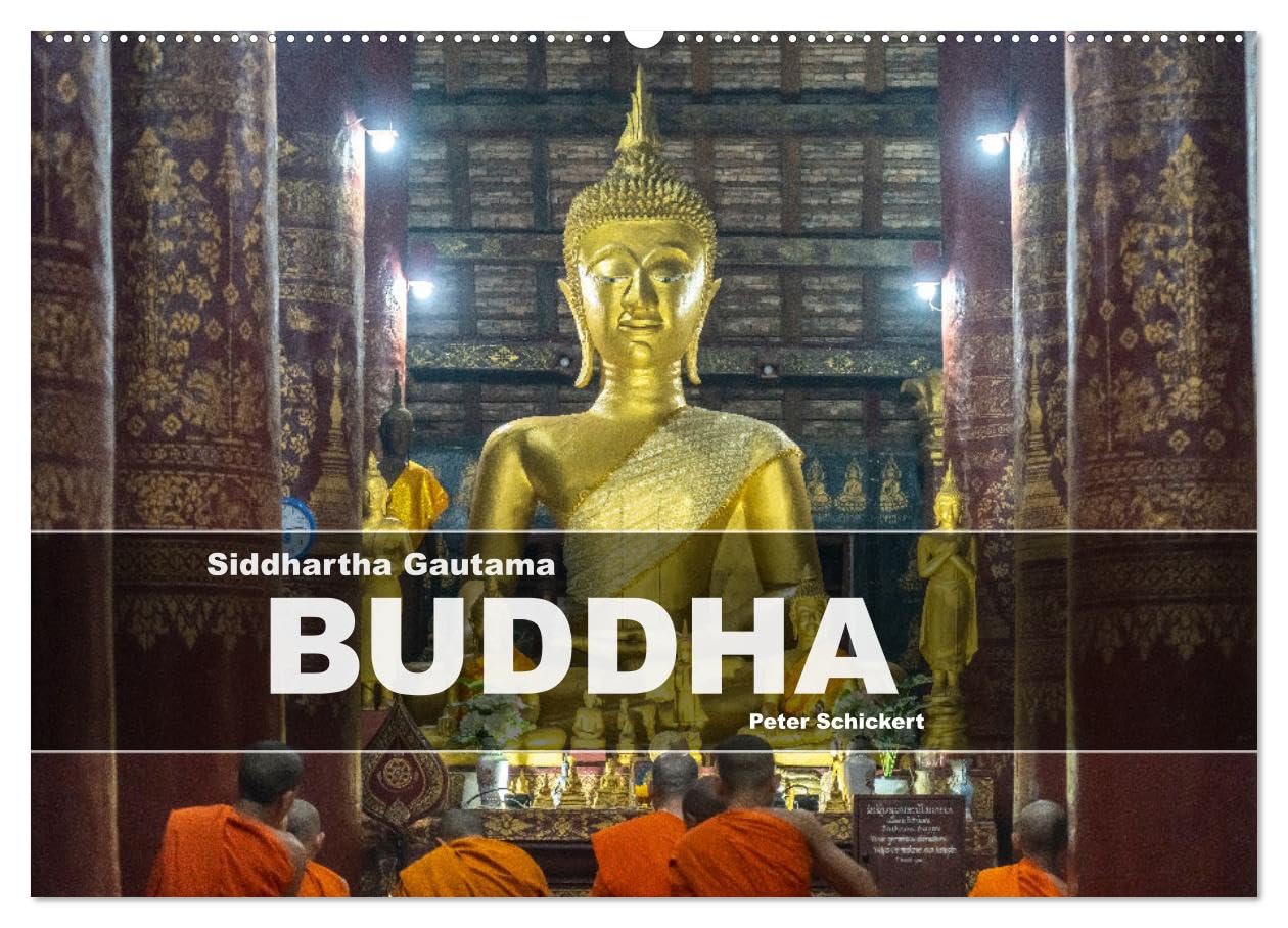 Siddhartha Gautama - Buddha (Wandkalender 2026 DIN A2 quer), CALVENDO Monatskalender: 13 wunderbare und exotische Fotos von Buddhastatuen aus Asien von Sri Lanka bis Thailand. (CALVENDO Orte)