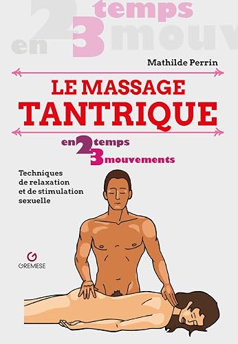 Le massage tantrique: Techniques de relaxation et de stimulation sexuelle