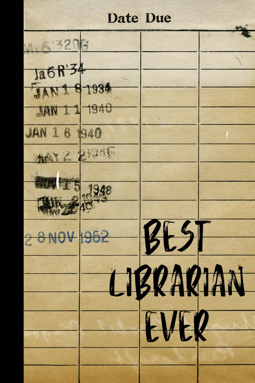 Best Librarian Ever: A Reading Book Lover's Notebook | Librarian Gifts | Cool Gag Gifts For Teacher Appreciation | Library Card