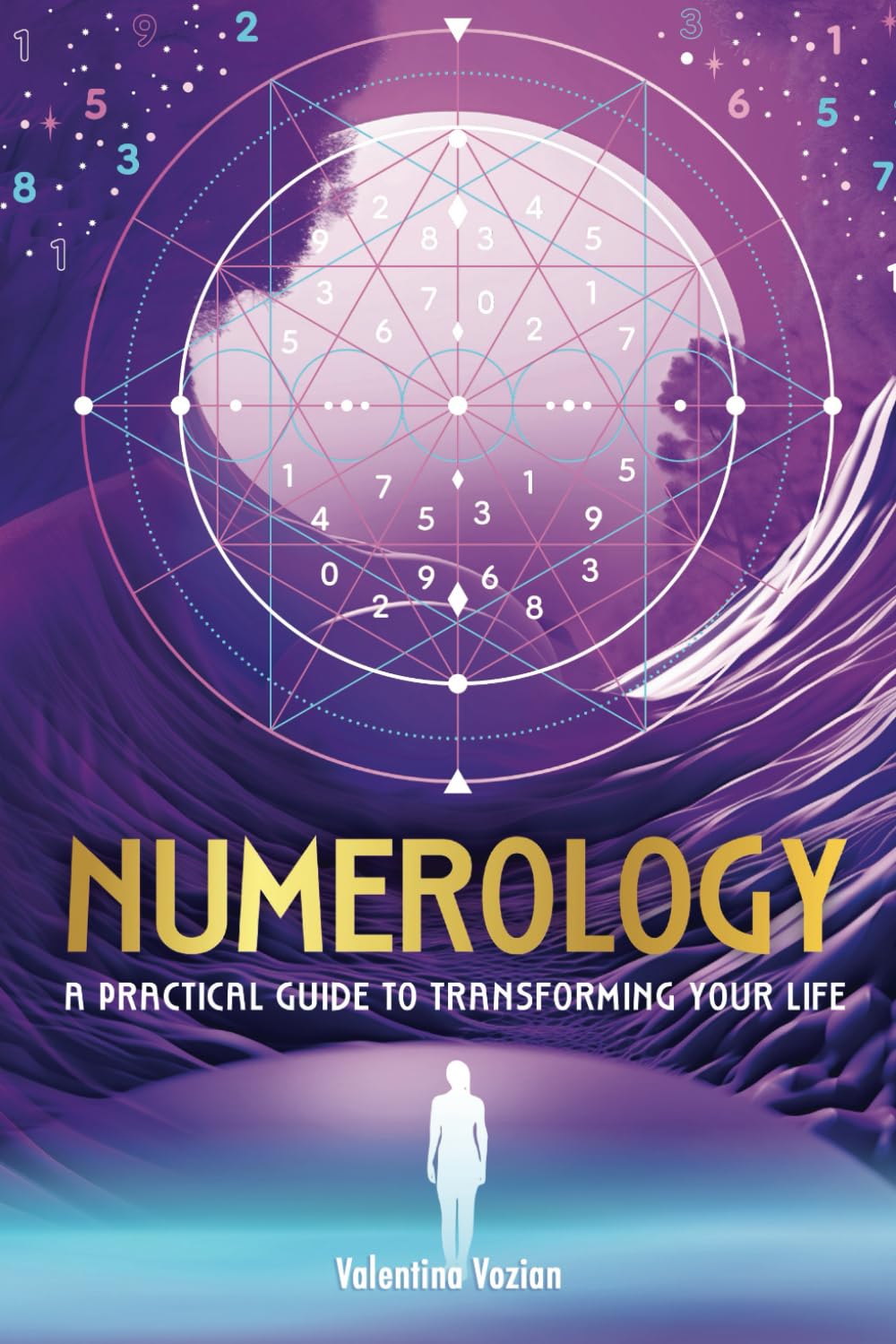 Numerology. A practical guide to transforming your life