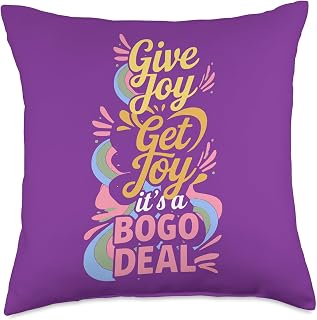 Give Joy, Get Joy : It's a BOGO Deal Throw Pillow