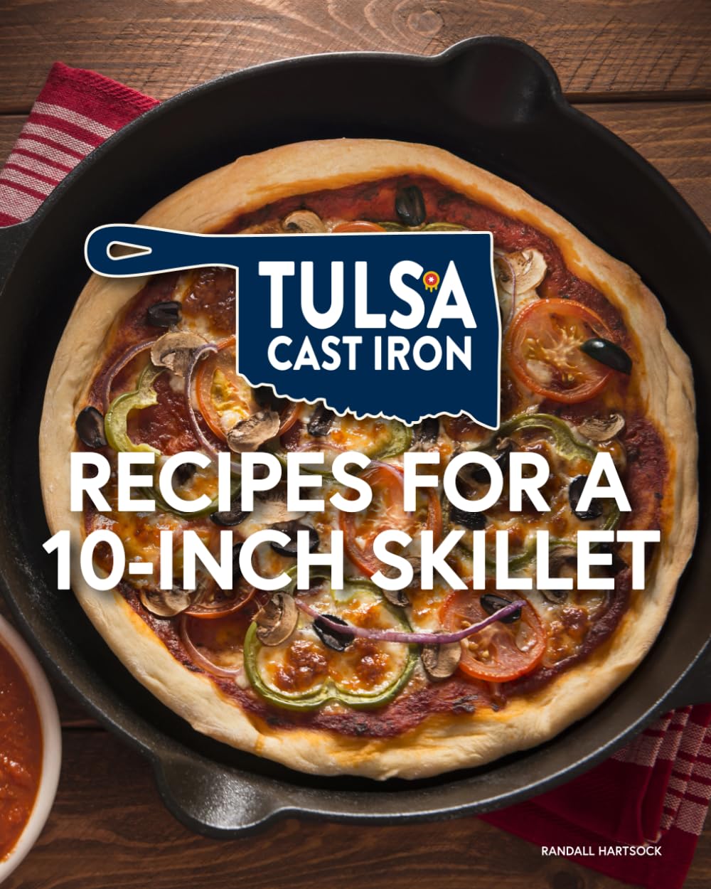 Tulsa Cast Iron's Recipes for a 10-Inch Skillet