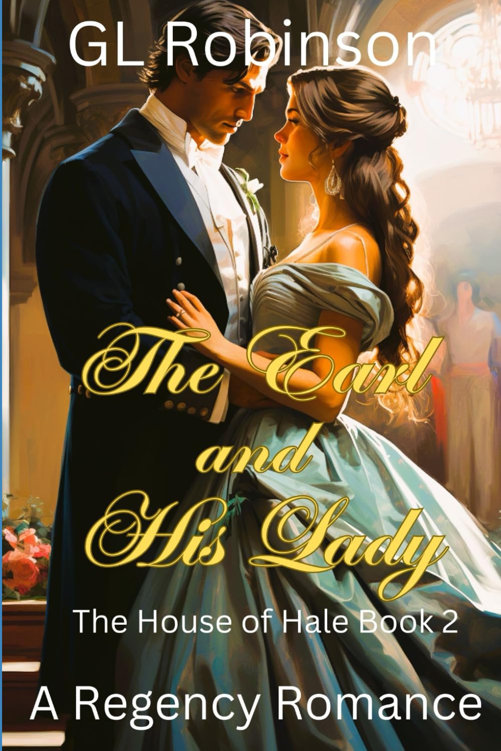The Earl and His Lady: The House of Hale Book Two (Regency Romance)