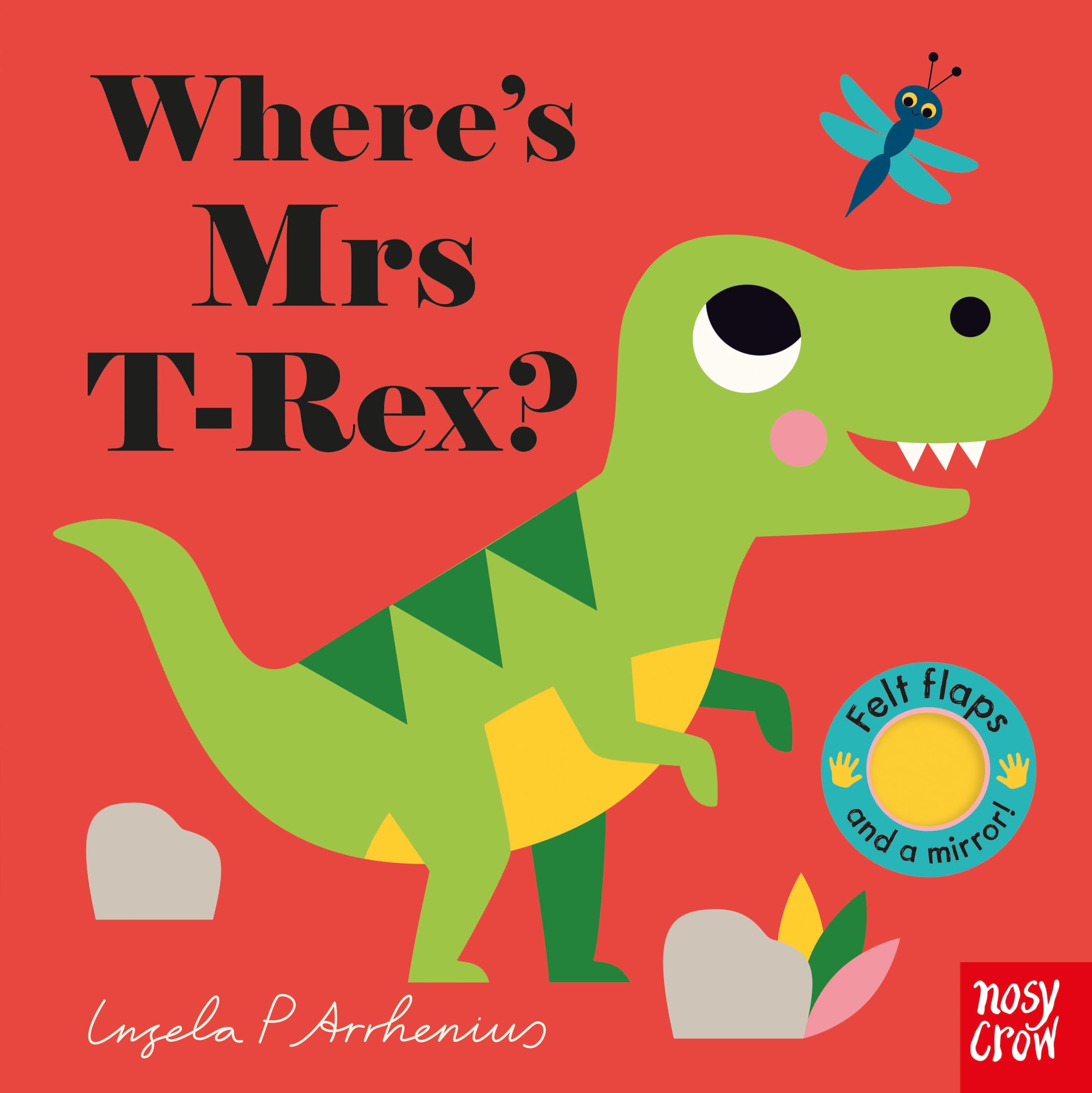 Where's Mrs T-Rex? (Felt Flaps) Board book – 3 Sept. 2020