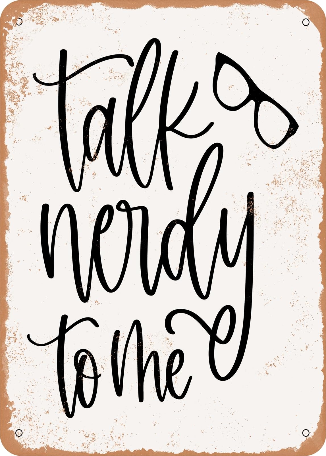 Miaomansenstore Metal Sign - Talk Nerdy To Me - Vintage Look Home Decor