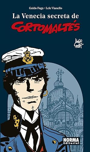 LA VENECIA SECRETA DE CORTO MALTÉS. NUEVA EDICIÓN REVISADA (CORTO MALTES)