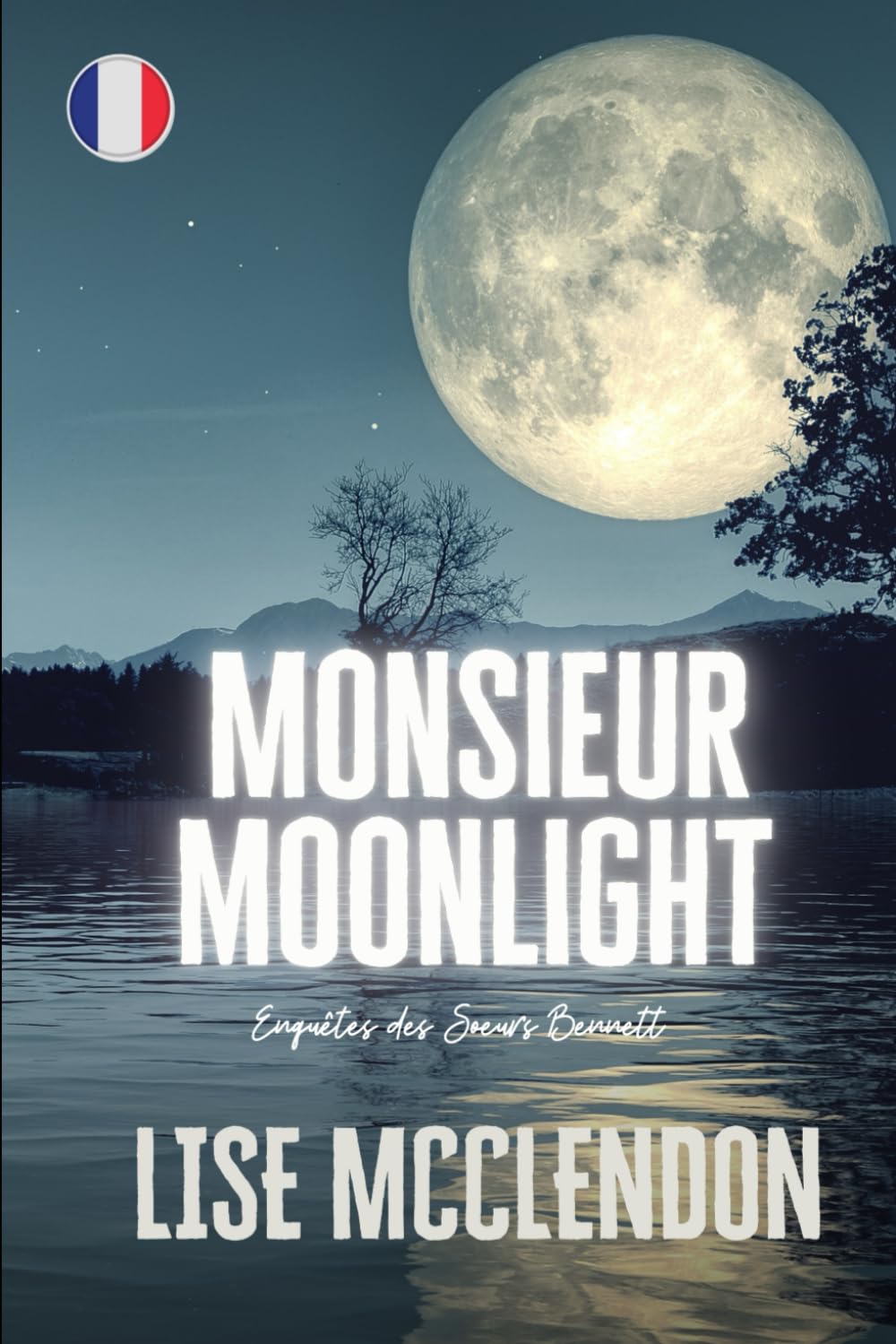 Monsieur Moonlight: Édition française (Enquêtes des Sœurs Bennett)