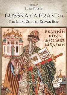 Russkaya Pravda. The Legal Code of Kievan Rus’