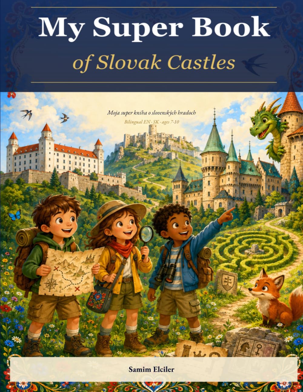 My Super Slovak Castles Activity Book: Bilingual English–Slovak journey through Slovakia's legendary castles (ages 7–10): coloring, mazes, word searches, stories