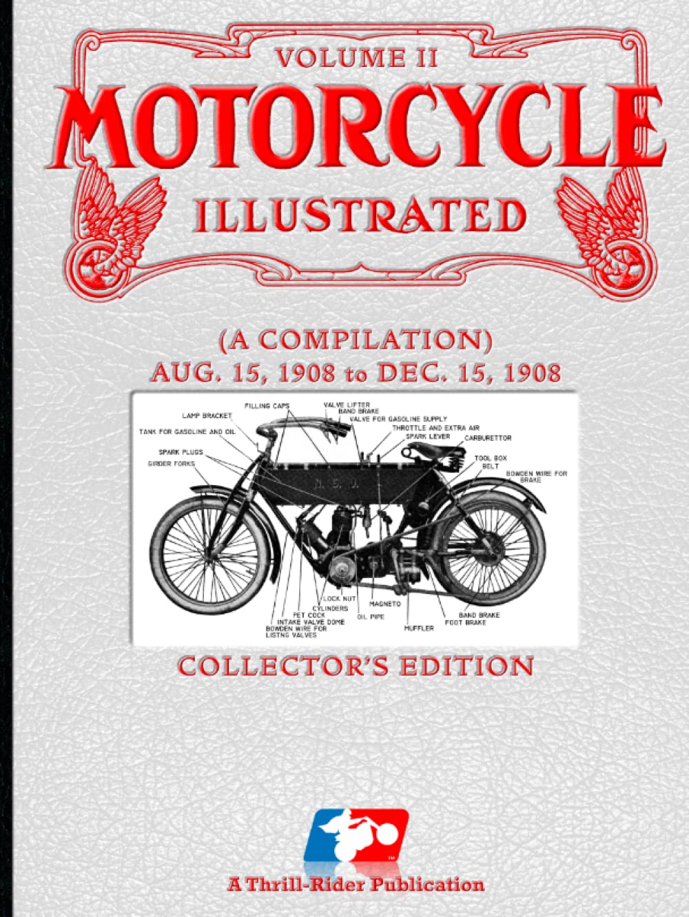 The MOTORCYCLE ILLUSTRATED Volume II: August 15, 1908 to December 15, 1908: A restoration project of these magazines from the early 1900s. ... the history of the motorcycle and racing.
