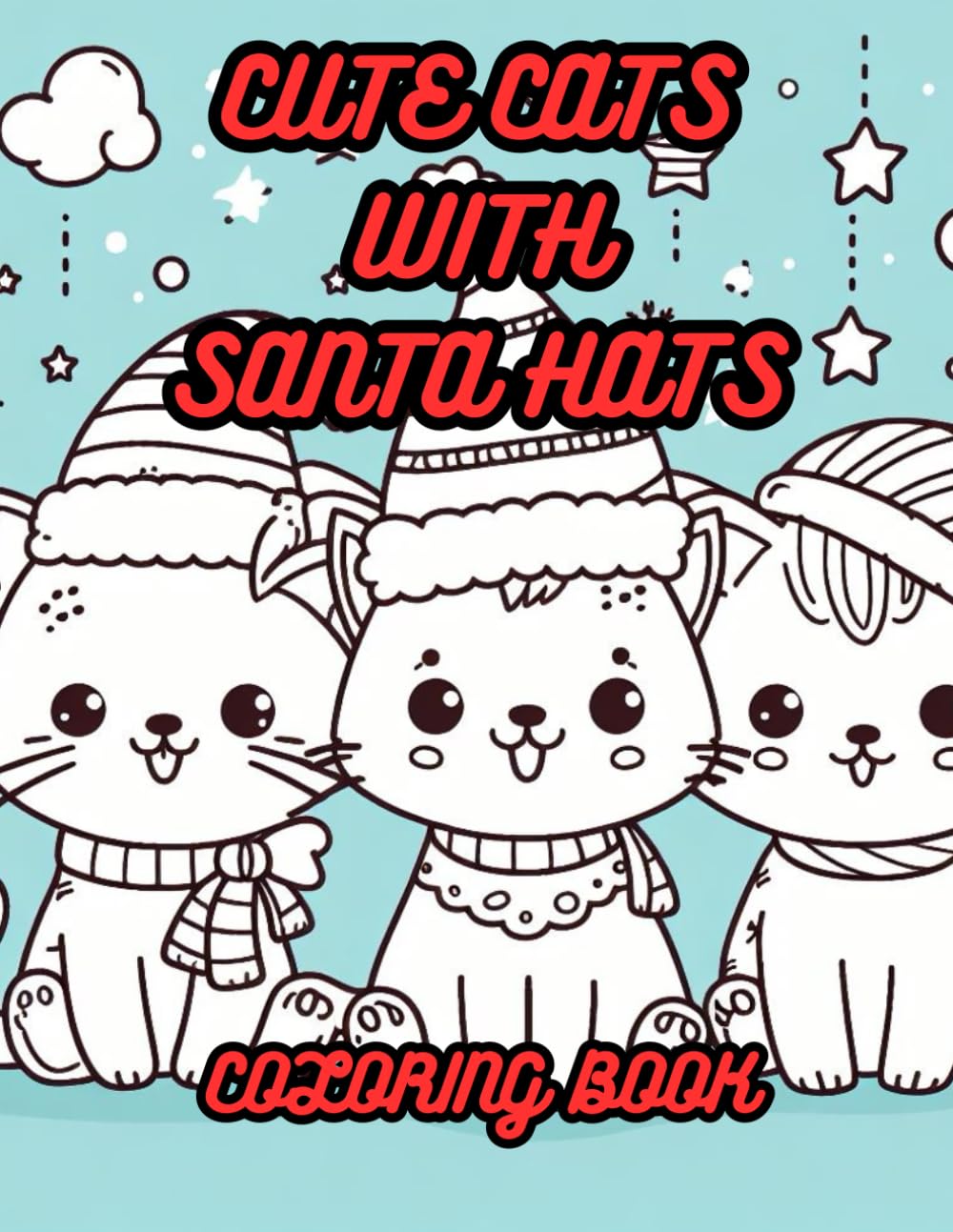 CUTE CATS IN SANTA HATS: Christmas Coloring book for kids and adults, 30 coloring pages for relaxation and celebration of the Christmas holiday