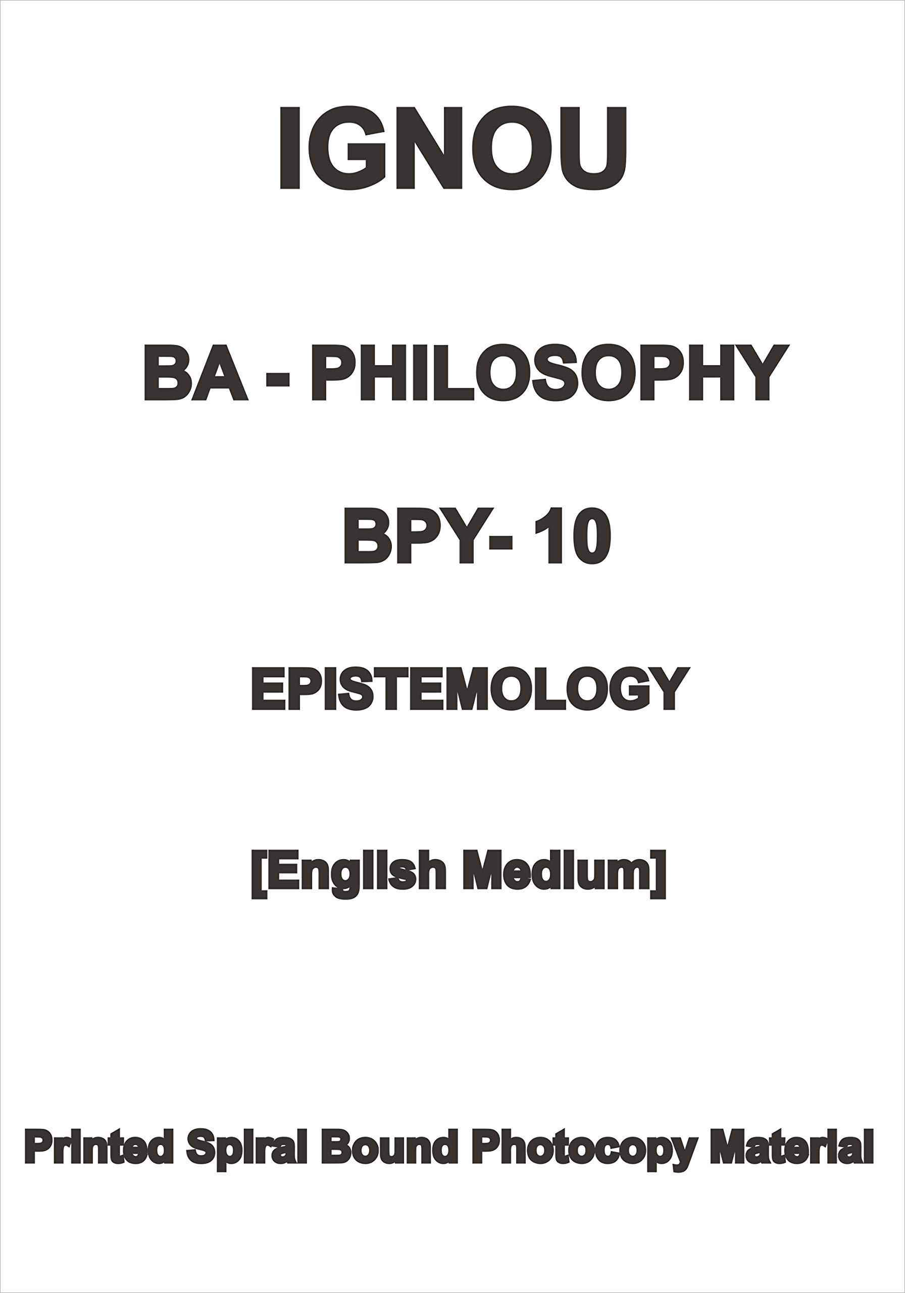 Printed Notes on Epistemology by BA IGNOU Philosophy in English