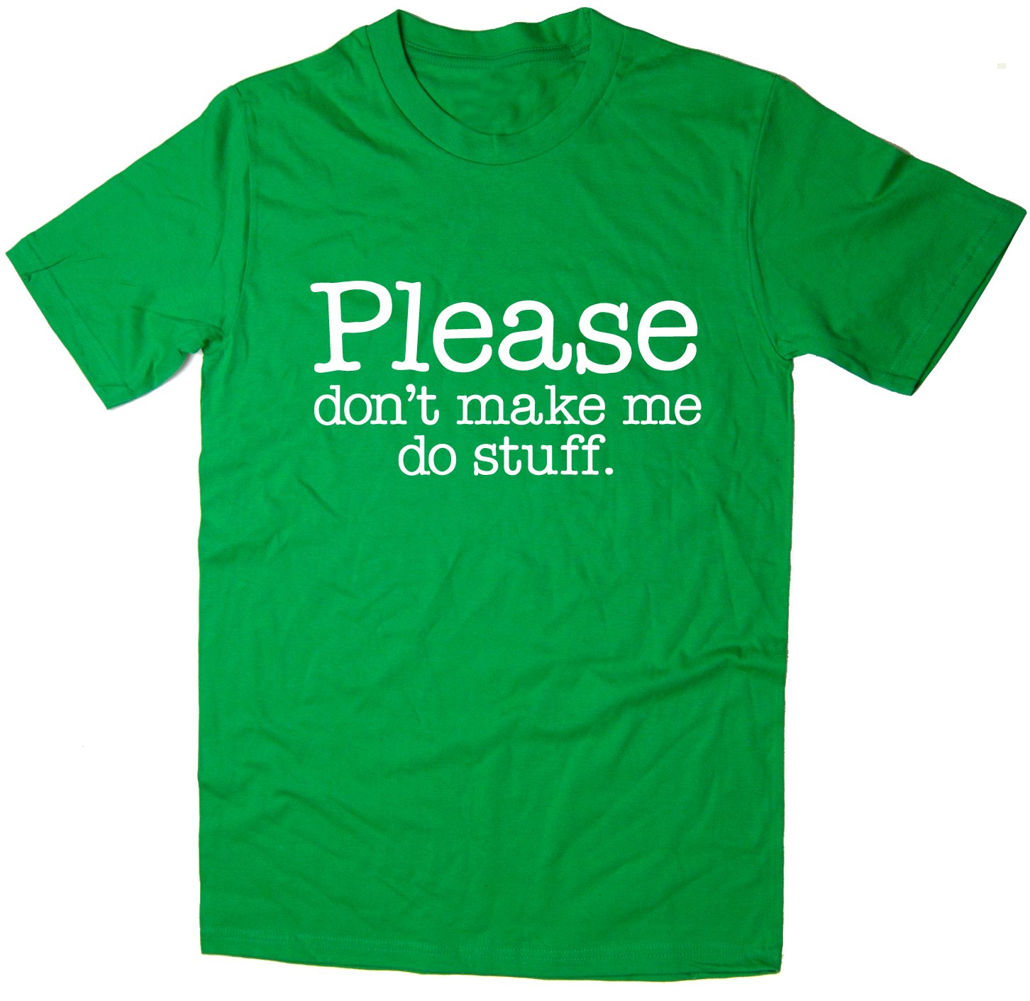 Rocket Fuel Men's Green 'Please Don't Make Me Do Stuff' Funny Printed T-Shirt - Xxl