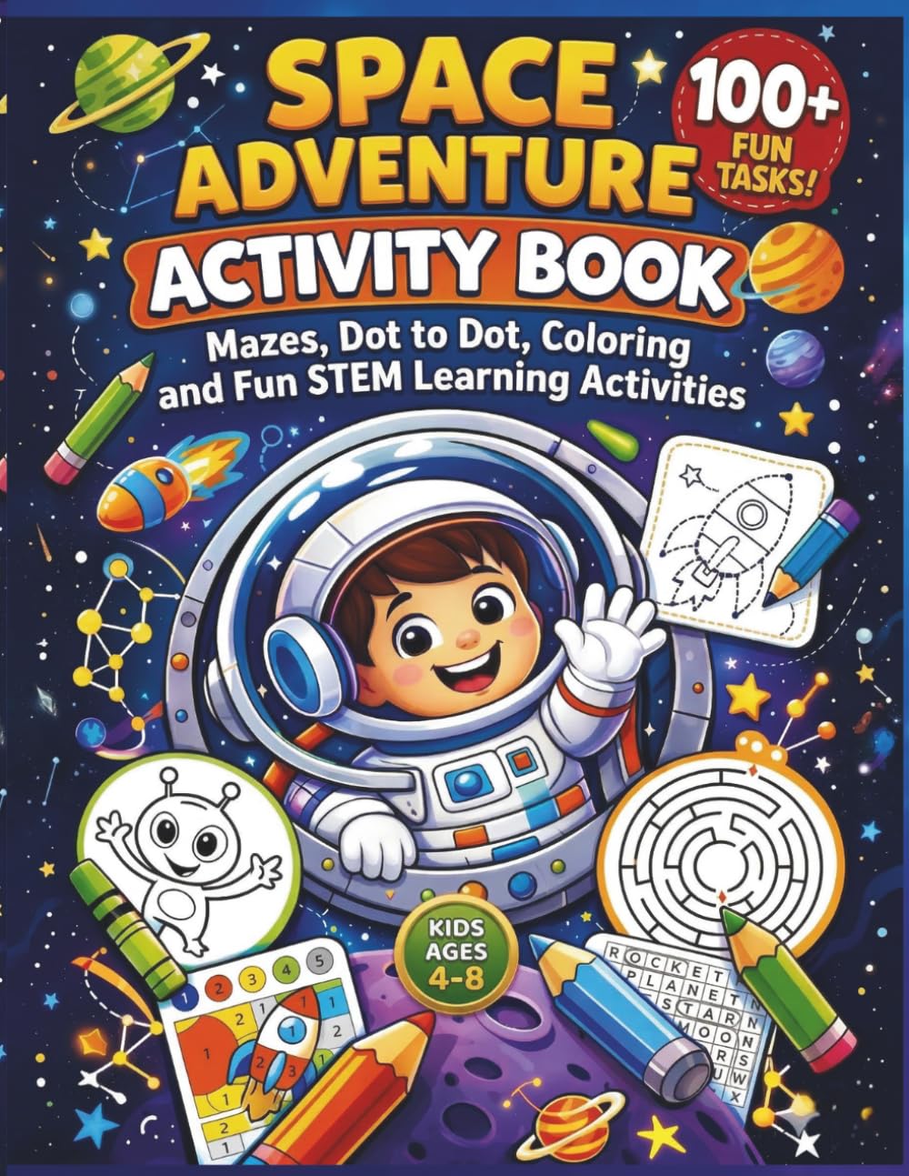 Space Adventure Activity Book for Kids Ages 4–8: Mazes, Coloring, Dot-to-Dot & STEM Learning Fun for Early Learners