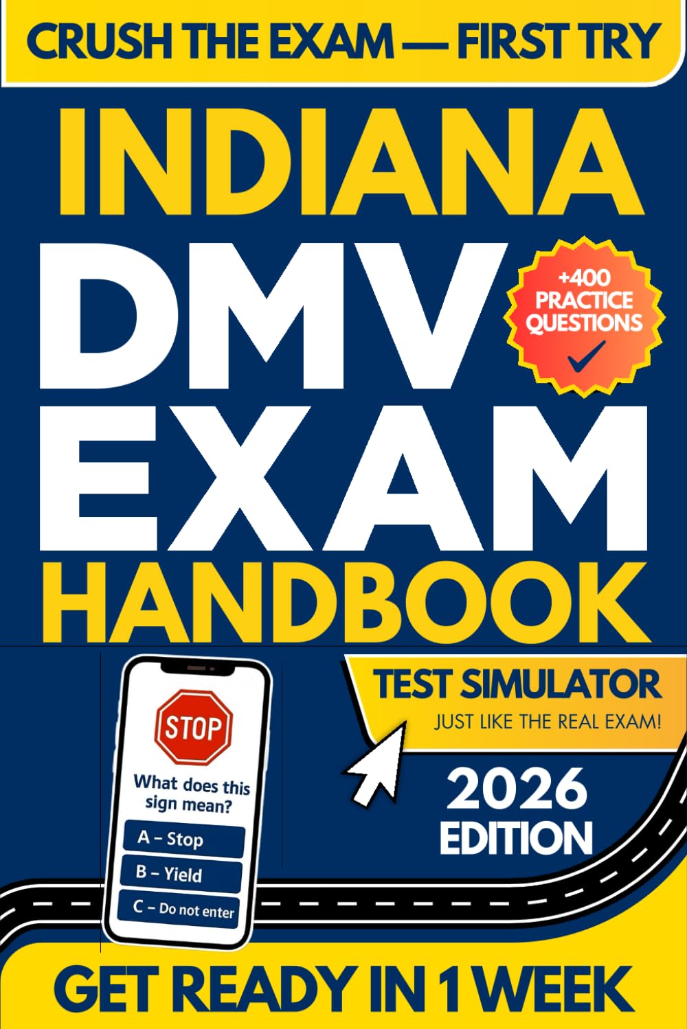 Indiana DMV Exam Workbook: The Ultimate Guide with 400+ Questions, a Detailed Study Plan, and Bonus Tools for Exam Success (DMV Handbook and Practice Tests)