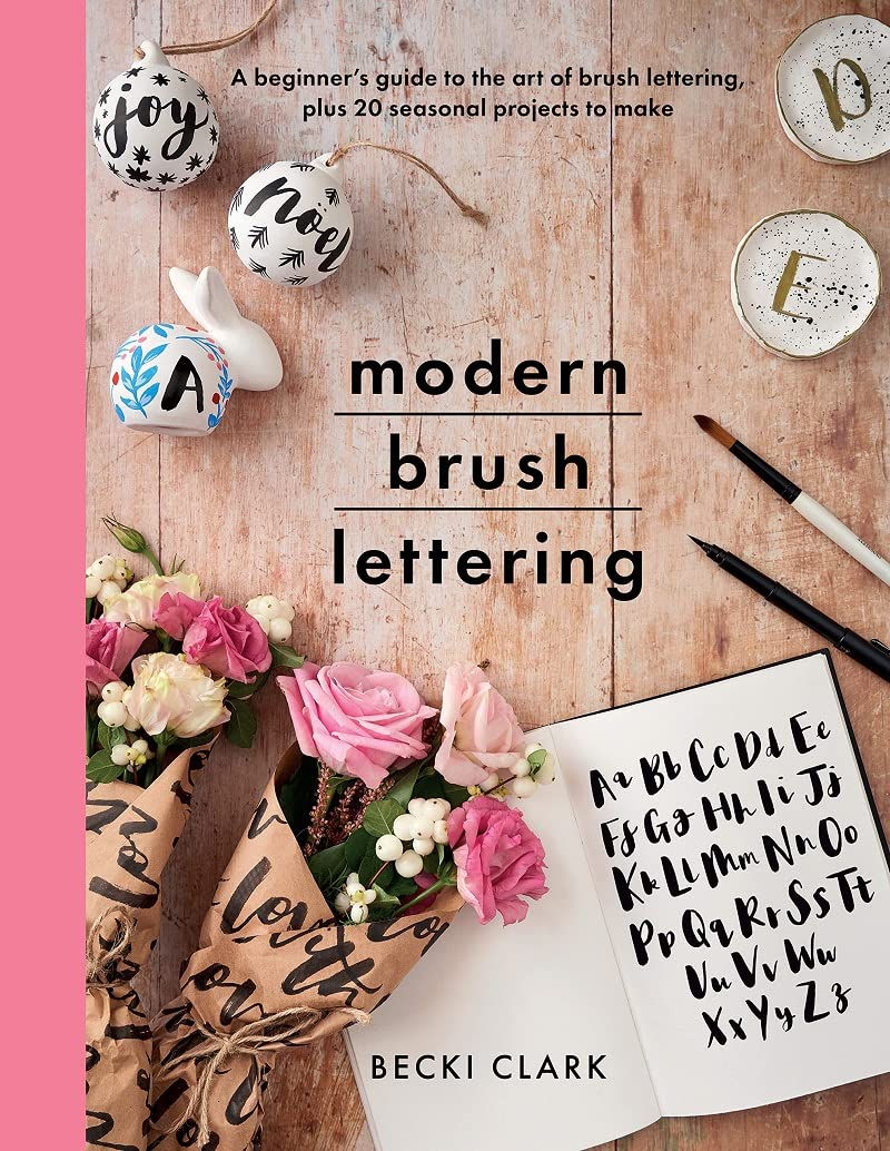 Modern Brush Lettering: A beginner's guide to the art of brush l