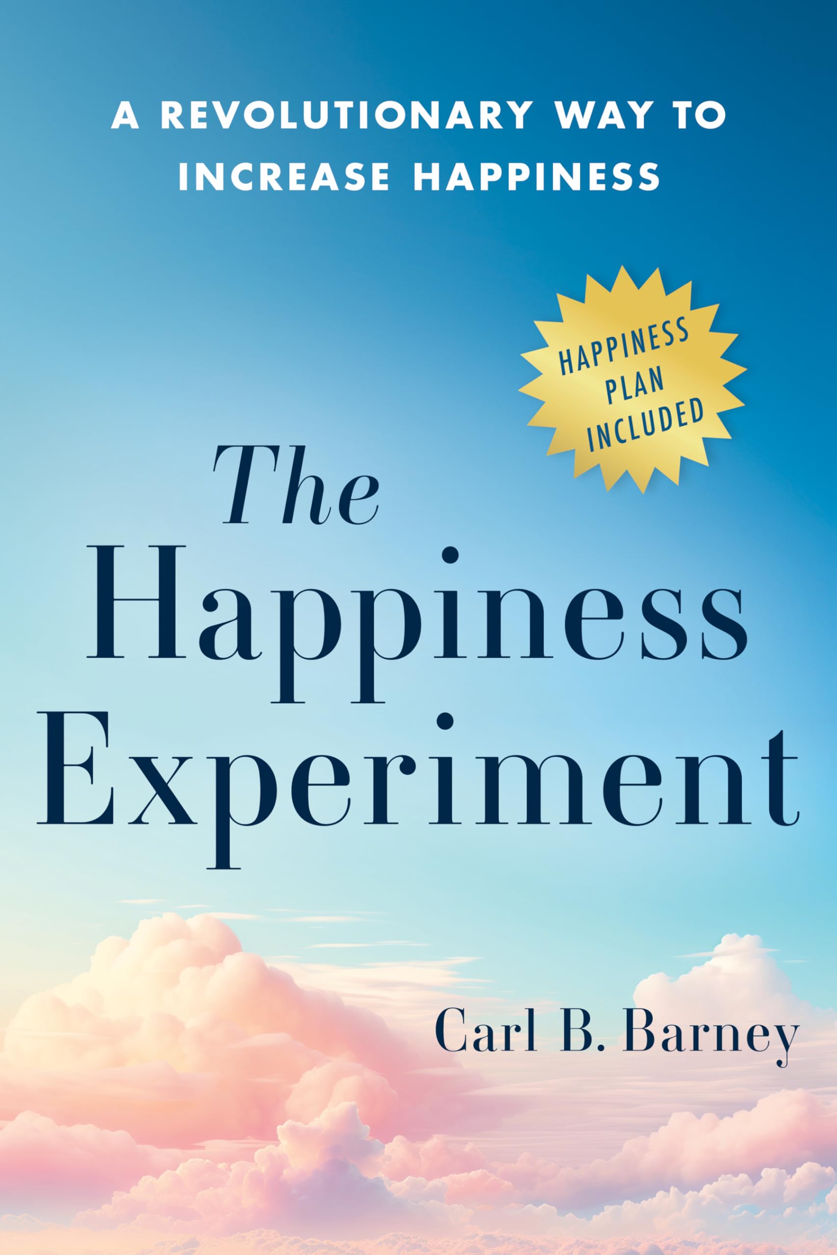 The Happiness Experiment by Carl B Barney - 9798886452891