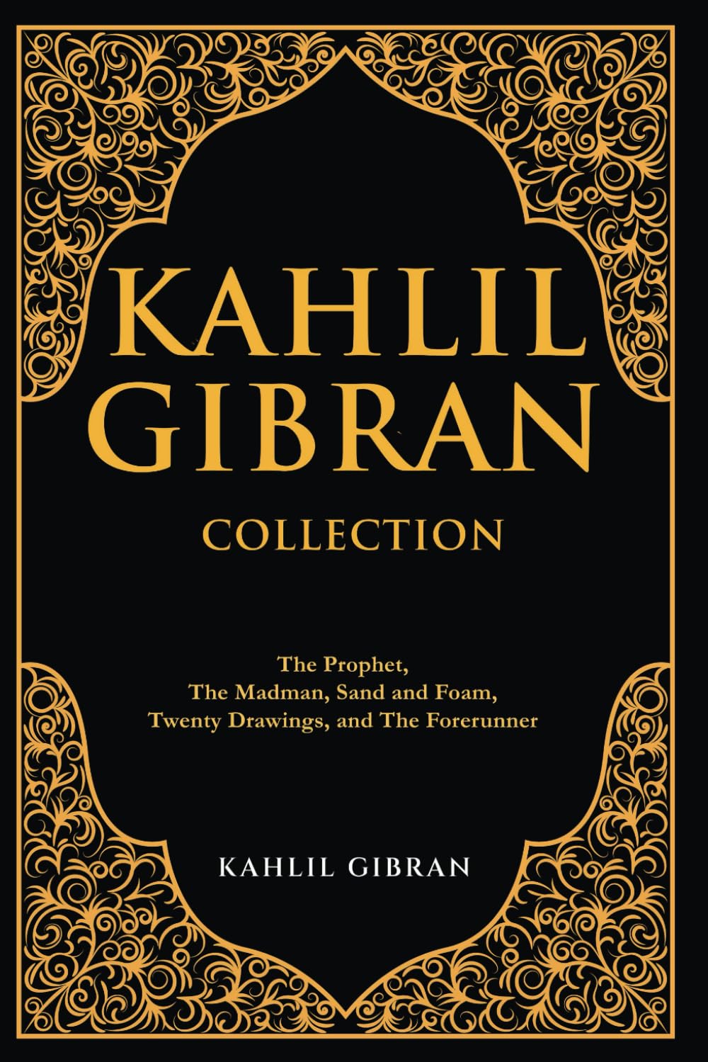 Kahlil Gibran Collection: The Prophet, The Madman, Sand and Foam, Twenty Drawings and The Forerunner