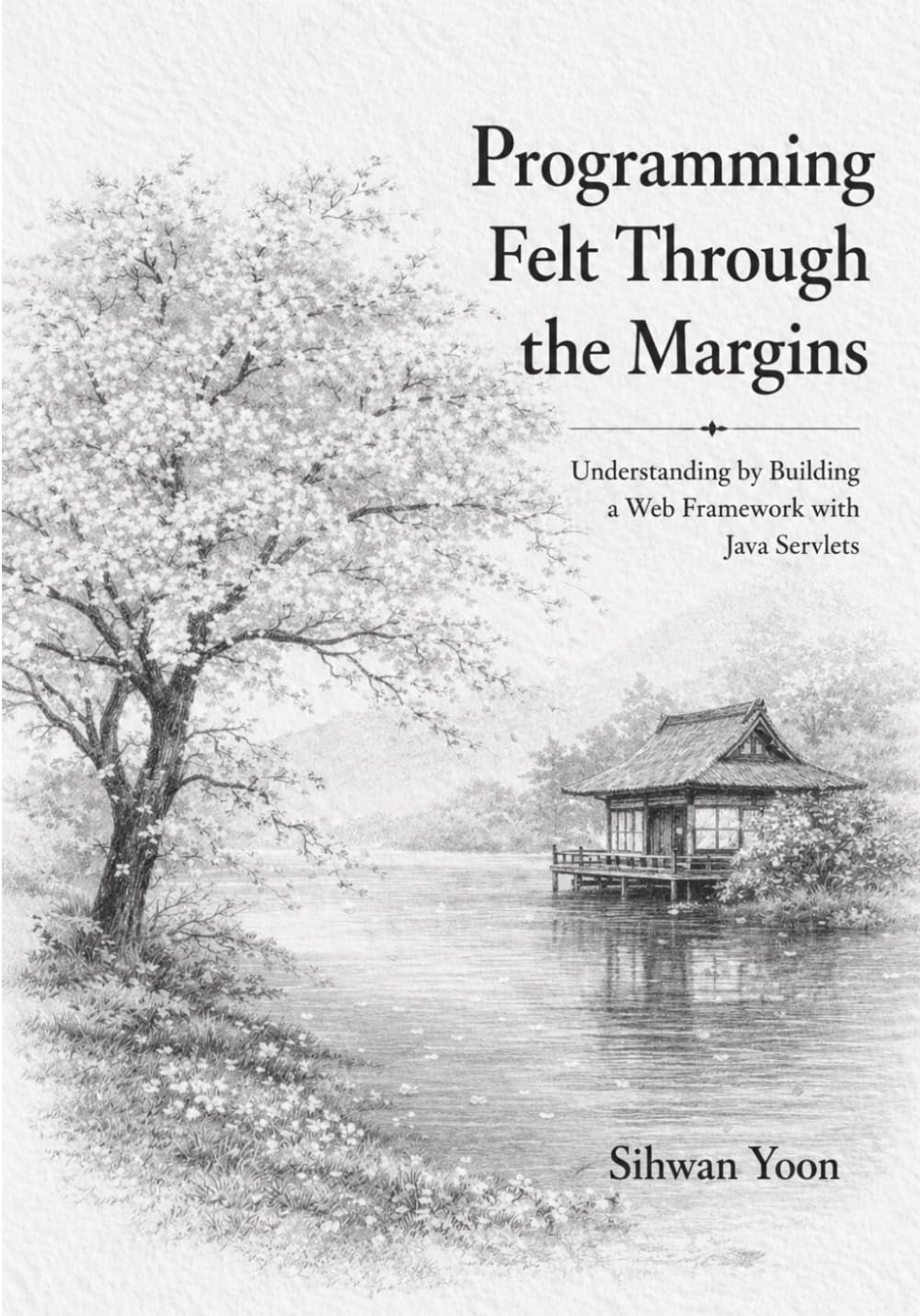 Programming Felt Through the Margins: Understanding by Building a Web Framework with Java Servlets