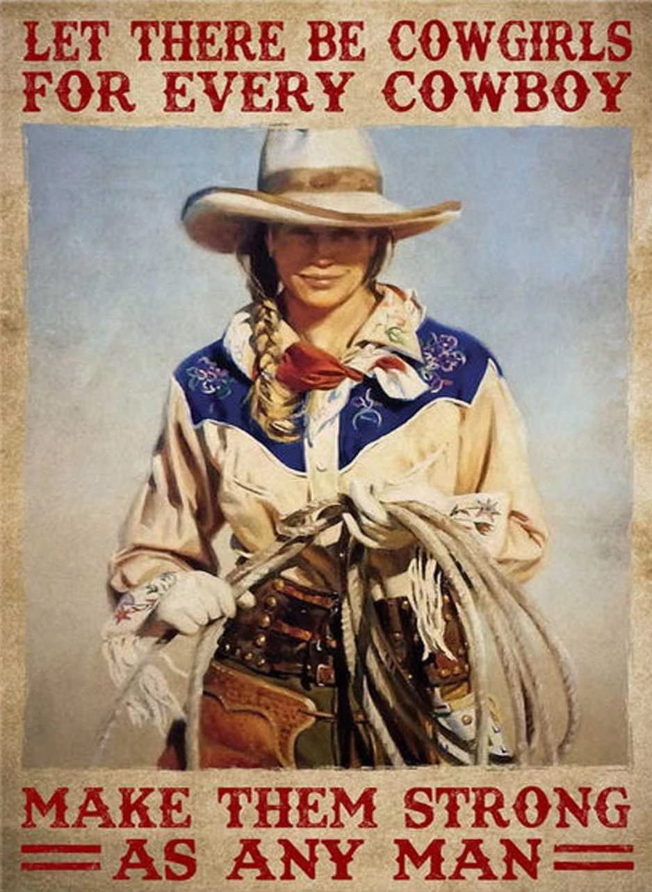 Retro Cowgirl Metal Sign,Let There Be Cowgirls for Every Cowboy Make Them Strong As Any Man,Metal Tin Sign Suitable for Store Garage Kitchen Farm Bar Office Bathroom Home Cafe 8x12 Inch