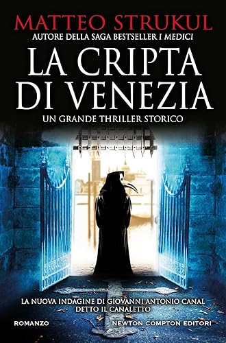 La cripta di Venezia. Lo scrittore italiano di romanzi storici più venduto nel mondo