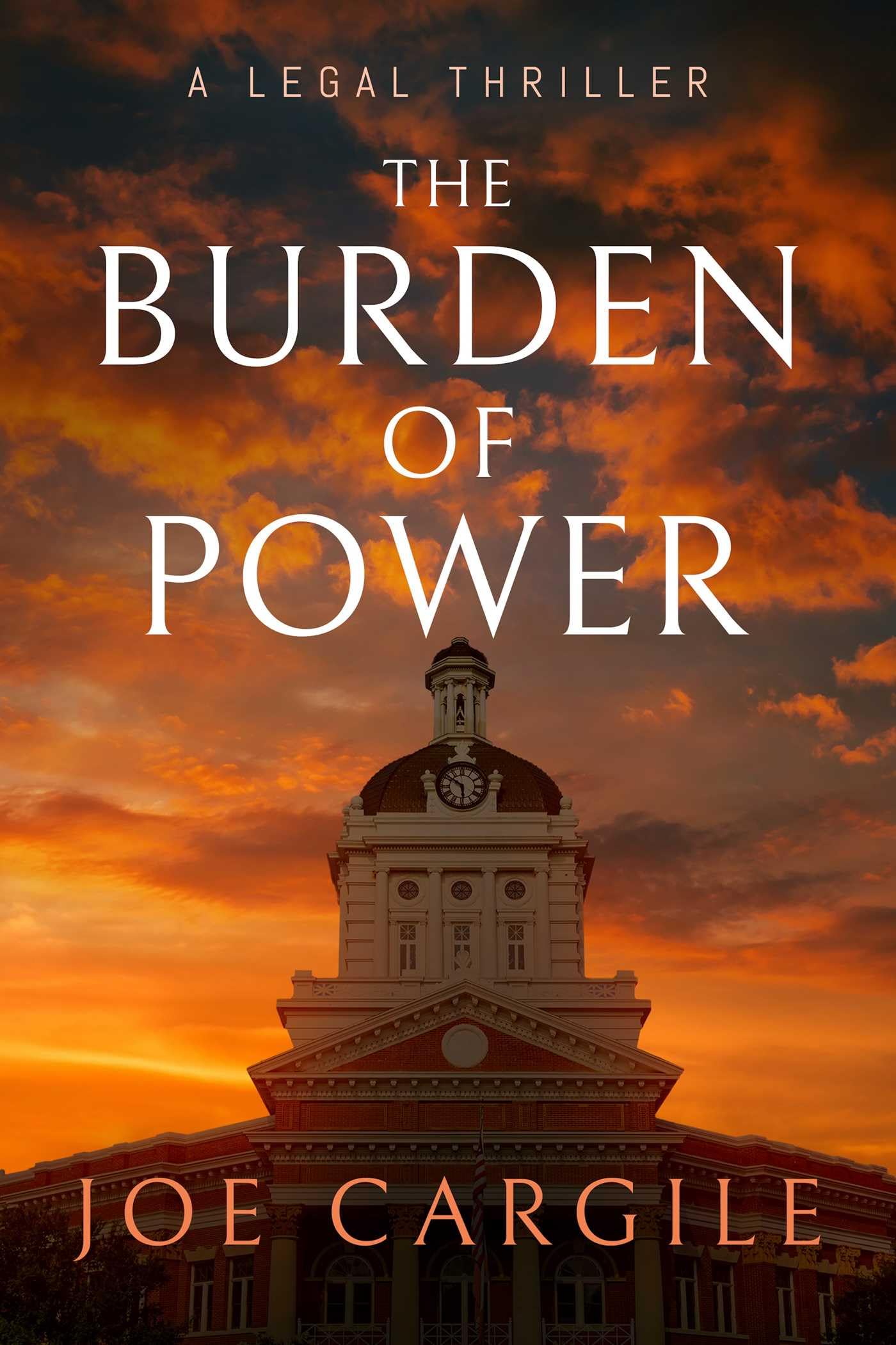 The Burden of Power: A Legal Thriller: 4 (Blake County Legal Thrillers)