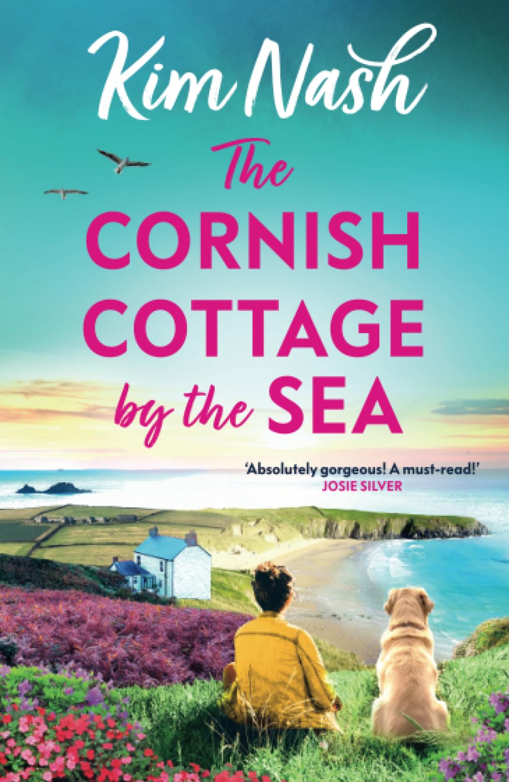 The Cornish Cottage by the Sea: A heartwarming story of love, friendship, and fresh starts from Kim Nash (Sandpiper Shores, 1)