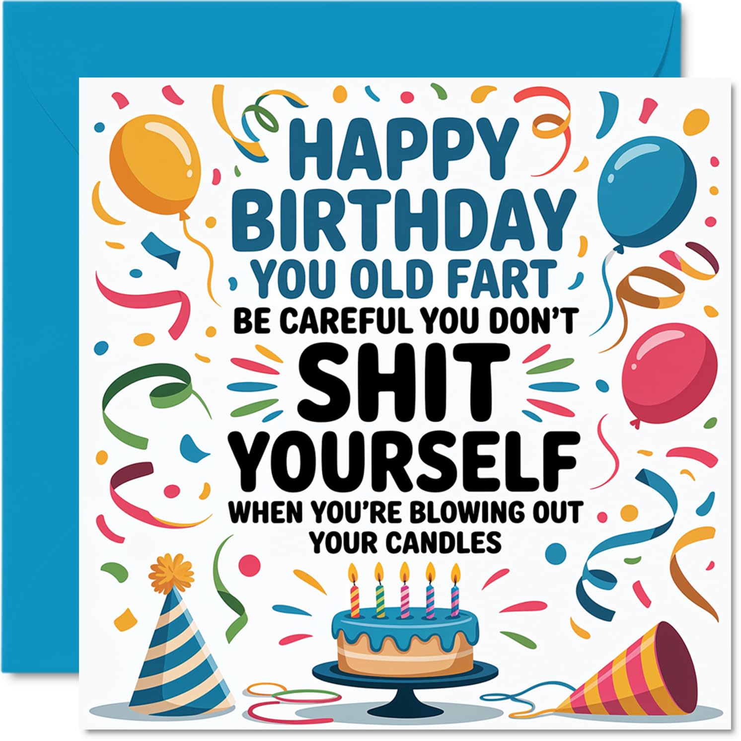 Cheeky Birthday Card - Full-on Birthday Banter - Multicoloured Confetti, Candles and a Hilariously Cheeky Message - 145mm Square, Envelope Included