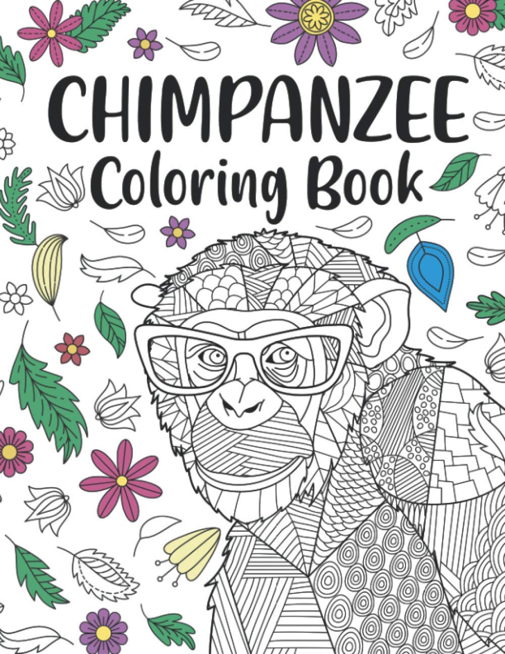 Chimpanzee Coloring Book: A Cute Adult Coloring Books for Chimpanzee Lovers, Best Gift for Chimpanzee Lovers