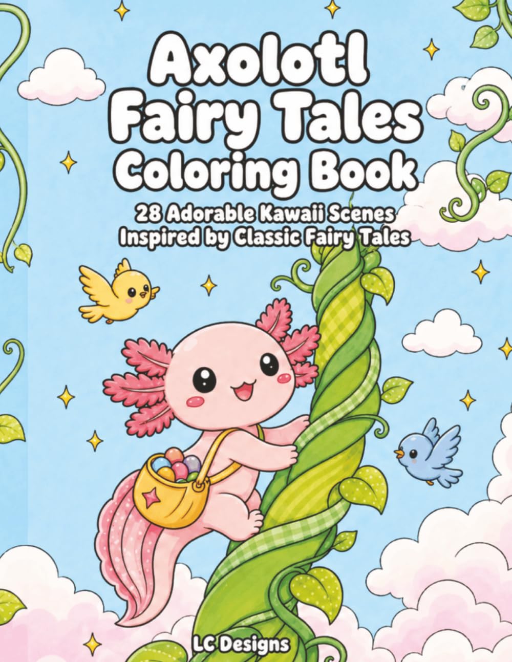 Axolotl Fairy Tales Coloring Book: 28 Adorable Kawaii Scenes Inspired by Classic Fairy Tales (Cute Axolotl Adventures Coloring Book Series)