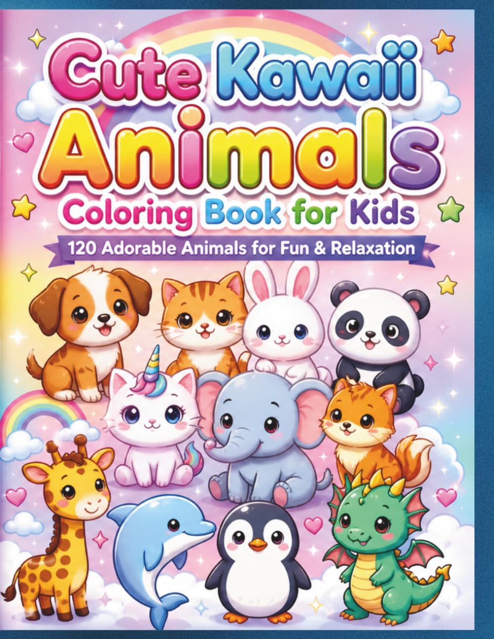 Cute Kawaii Animals Coloring Book for Kids: 120 Adorable Animals for Fun & Relaxation