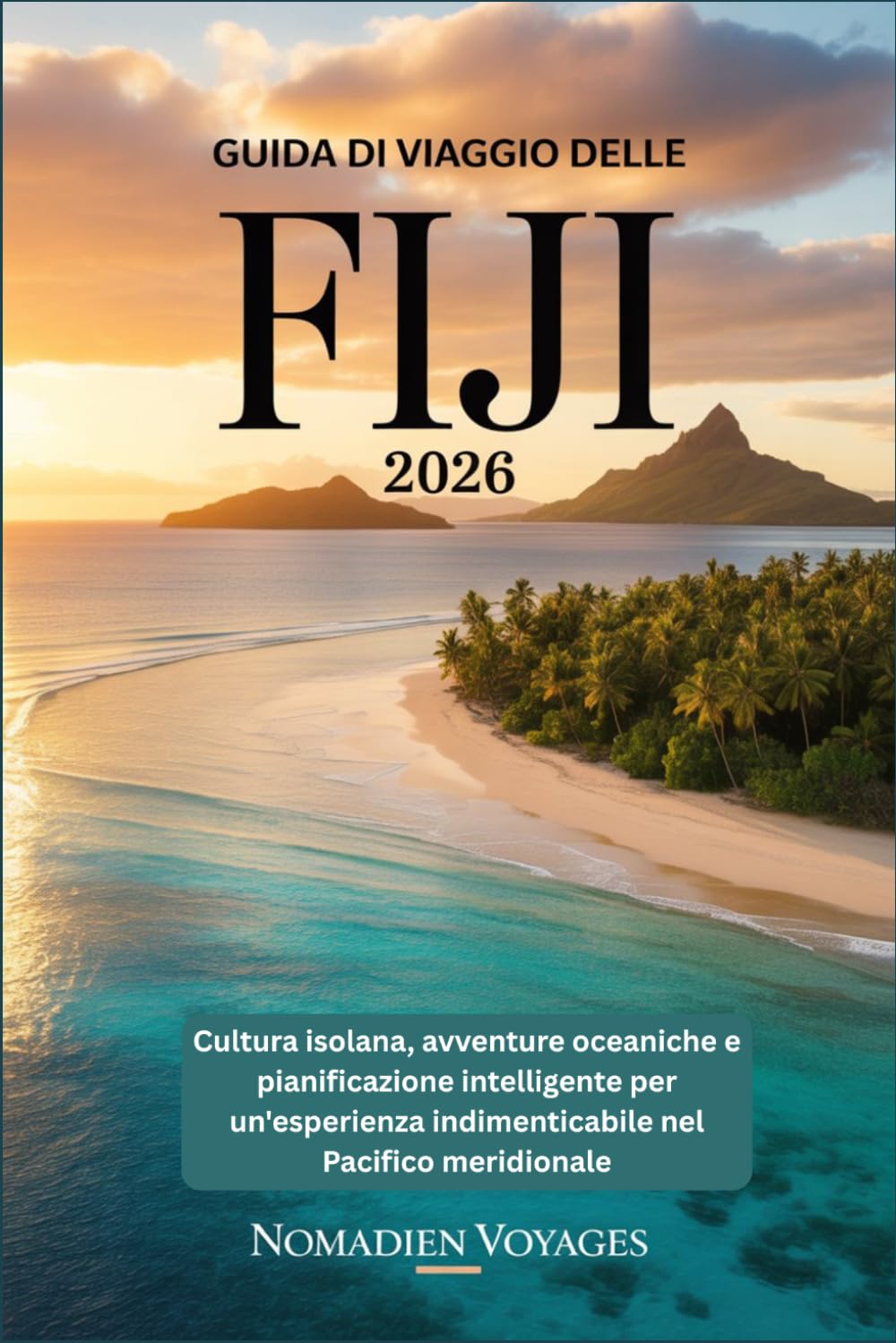 Guida Di Viaggio Delle Fiji 2026: Cultura isolana, avventure oceaniche e pianificazione intelligente per un'esperienza indimenticabile nel Pacifico meridionale